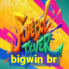 bigwin br